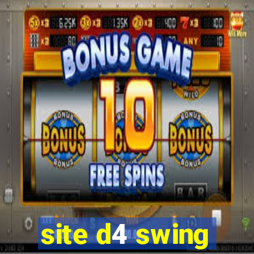 site d4 swing